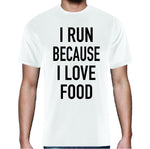 T-shirt I Run Because I Love Food - Bianca - Taglia S